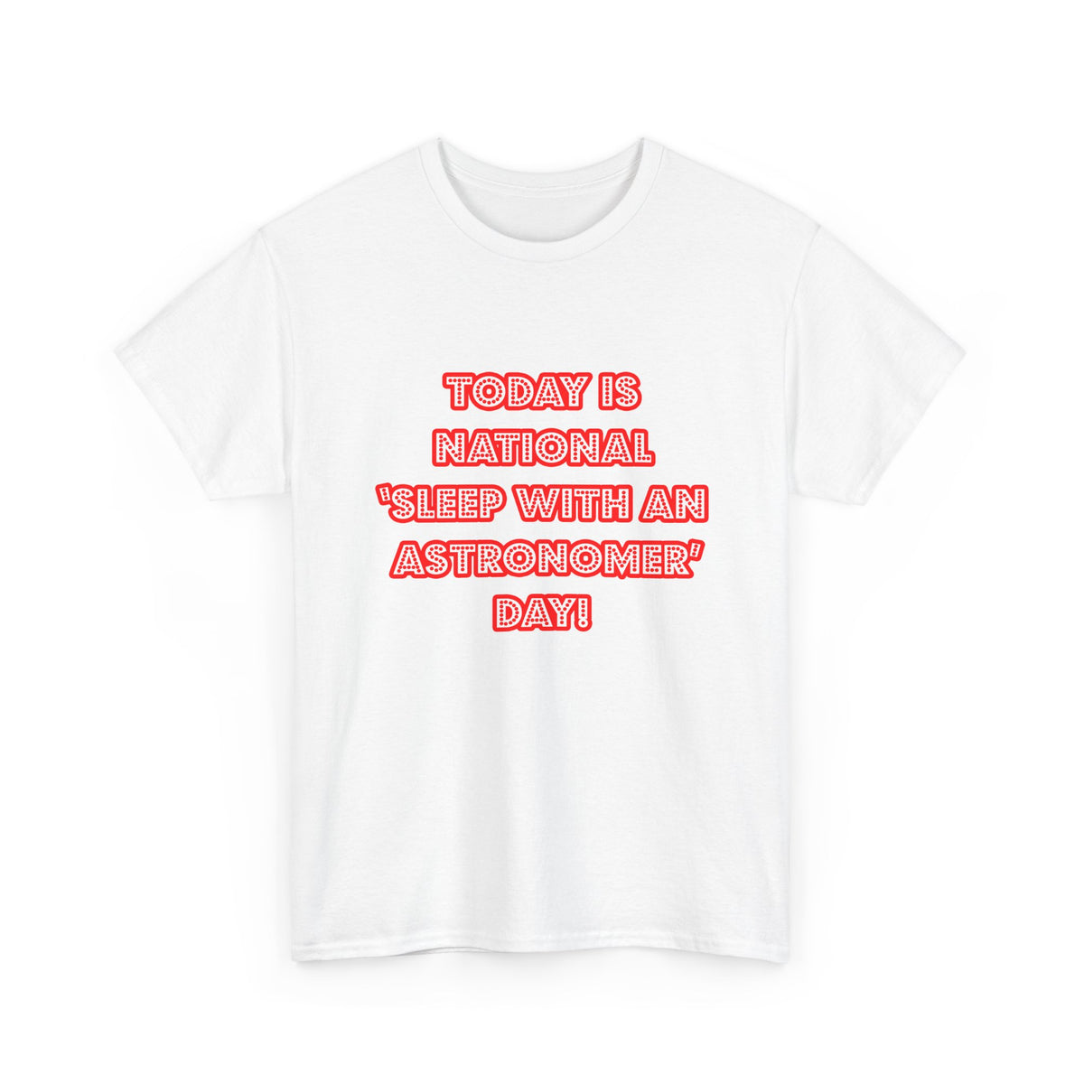 National 'Sleep With an Astronomer' Day - Unisex Heavy Cotton Tee