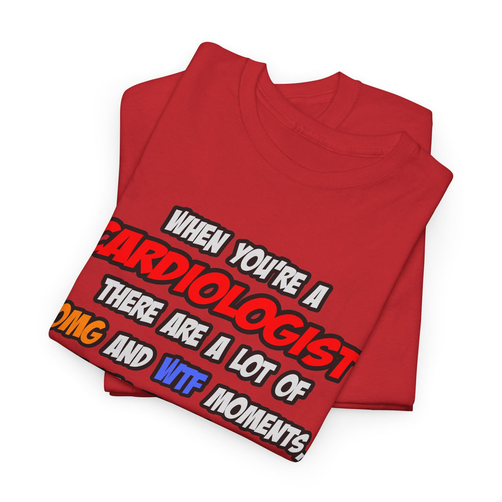 Cardiologist .. OMG WTF LOL - Unisex Heavy Cotton Tee