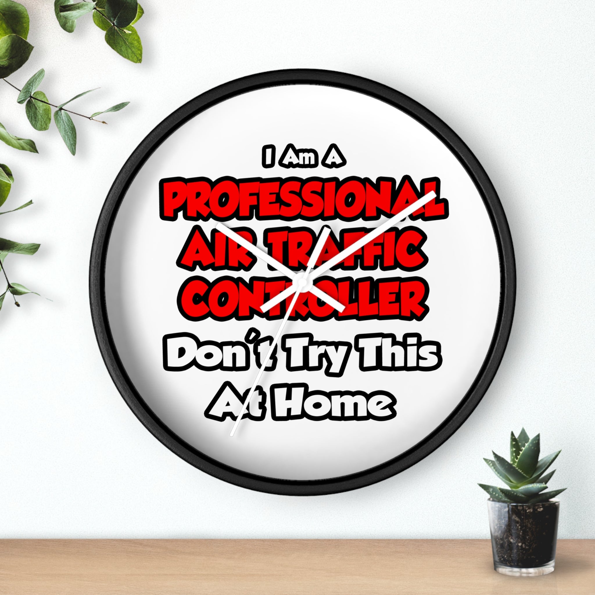 Professional Air Traffic Controller ... Don't Try - Wall Clock