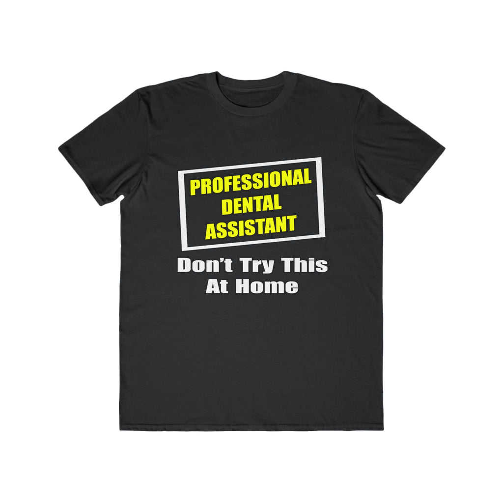 Professional Dental Assistant .. Joke - Men's Lightweight Fashion Tee