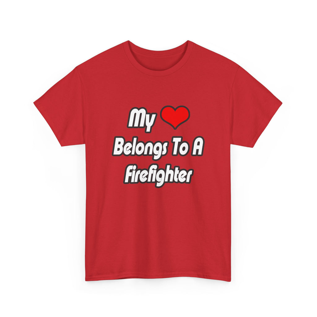 My Heart Belongs To A Firefighter - Unisex Heavy Cotton Tee