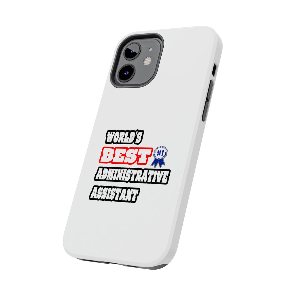 World's Best Administrative Assistant - Tough Phone Cases