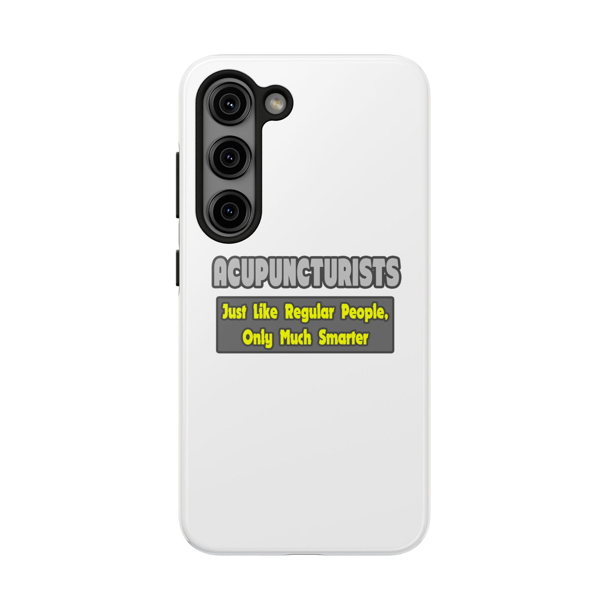 Acupuncturists .. Smarter - Tough Phone Cases