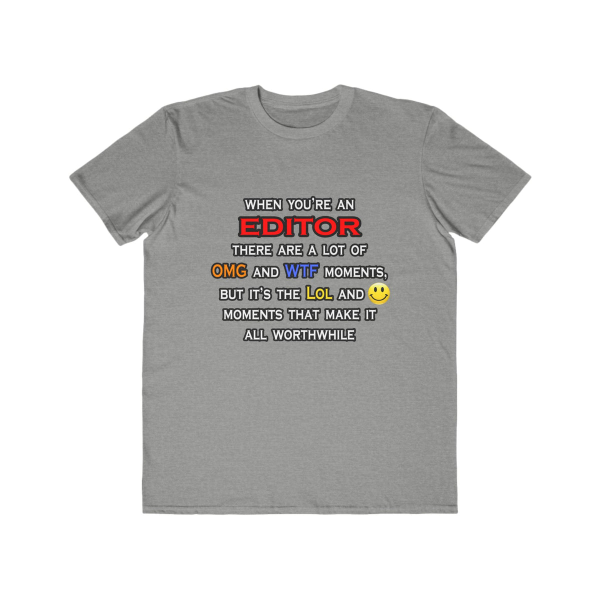 Editor ... OMG WTF LOL - Men's Lightweight Fashion Tee