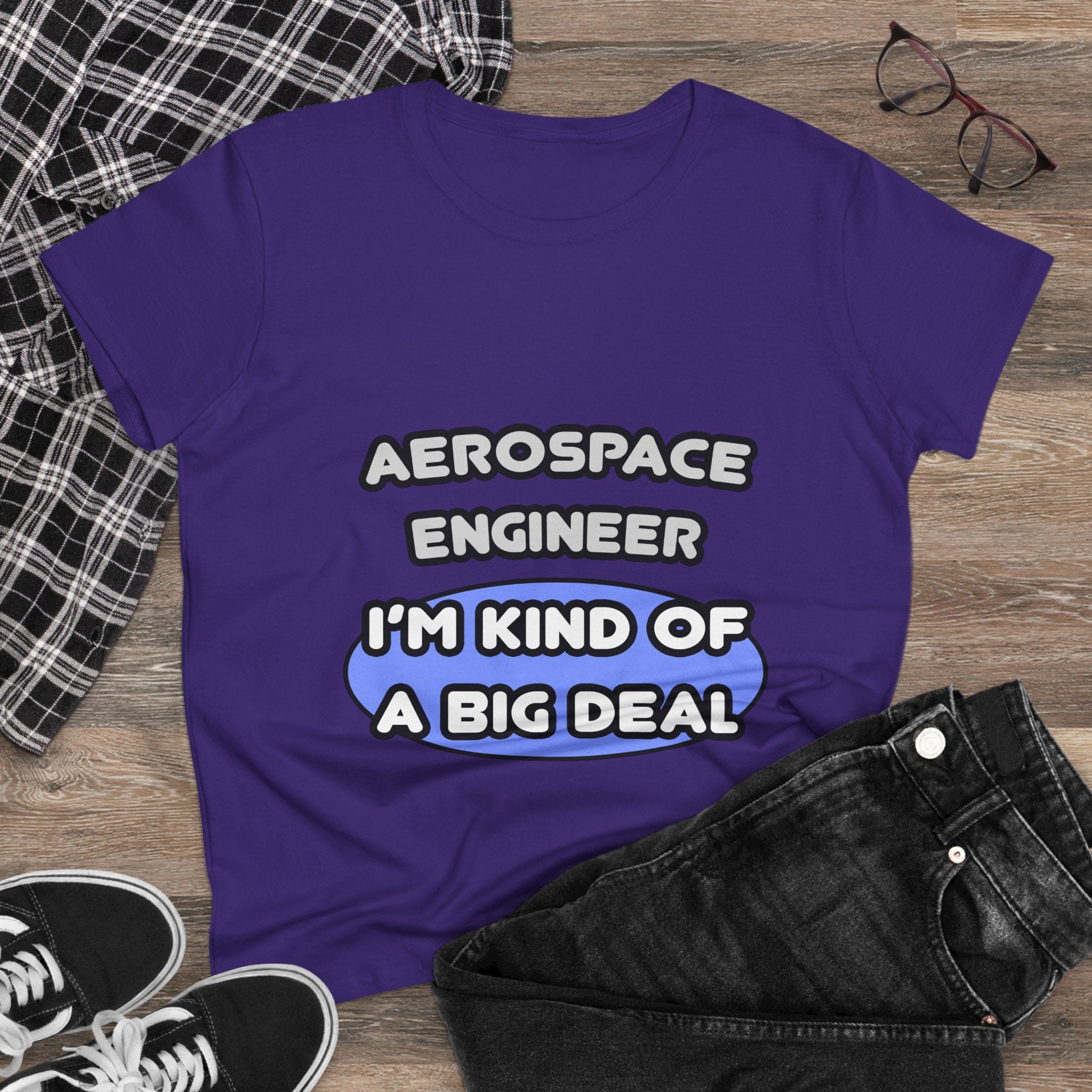 Aerospace Engineer...Kind of a Big Deal (2) - Women's Midweight Cotton Tee