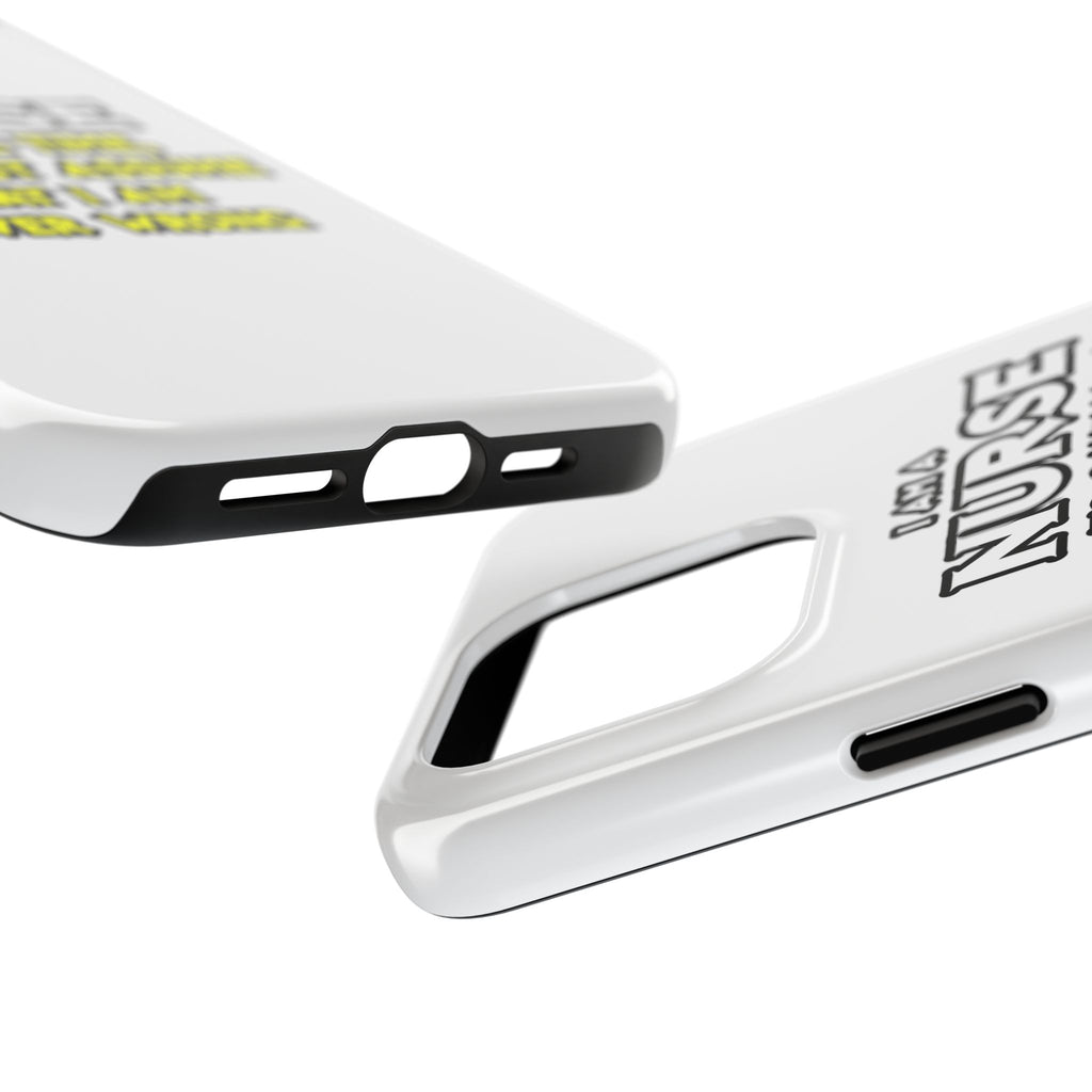 Nurse...Assume I Am Never Wrong - Tough Phone Cases