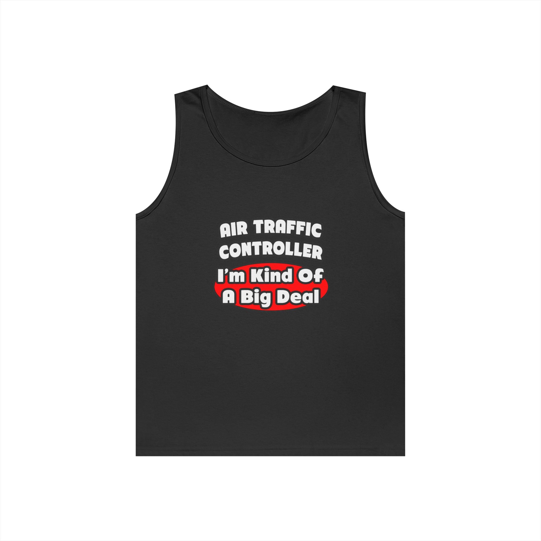 Air Traffic Controller...Big Deal - Unisex Heavy Cotton Tank Top