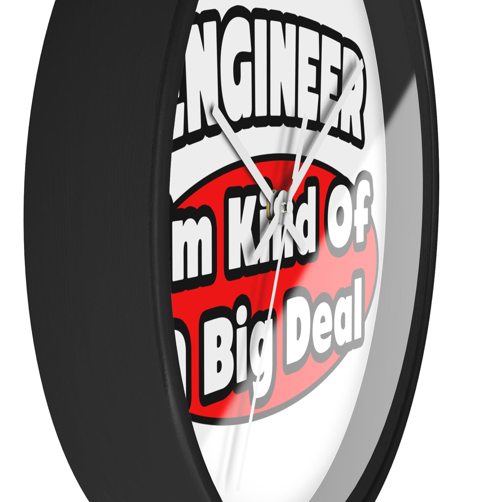 Engineer...Big Deal - Wall Clock
