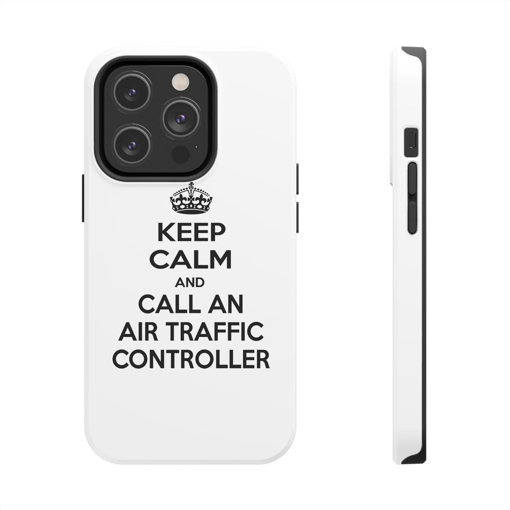 Keep Calm and Call an Air Traffic Controller - Tough Phone Cases