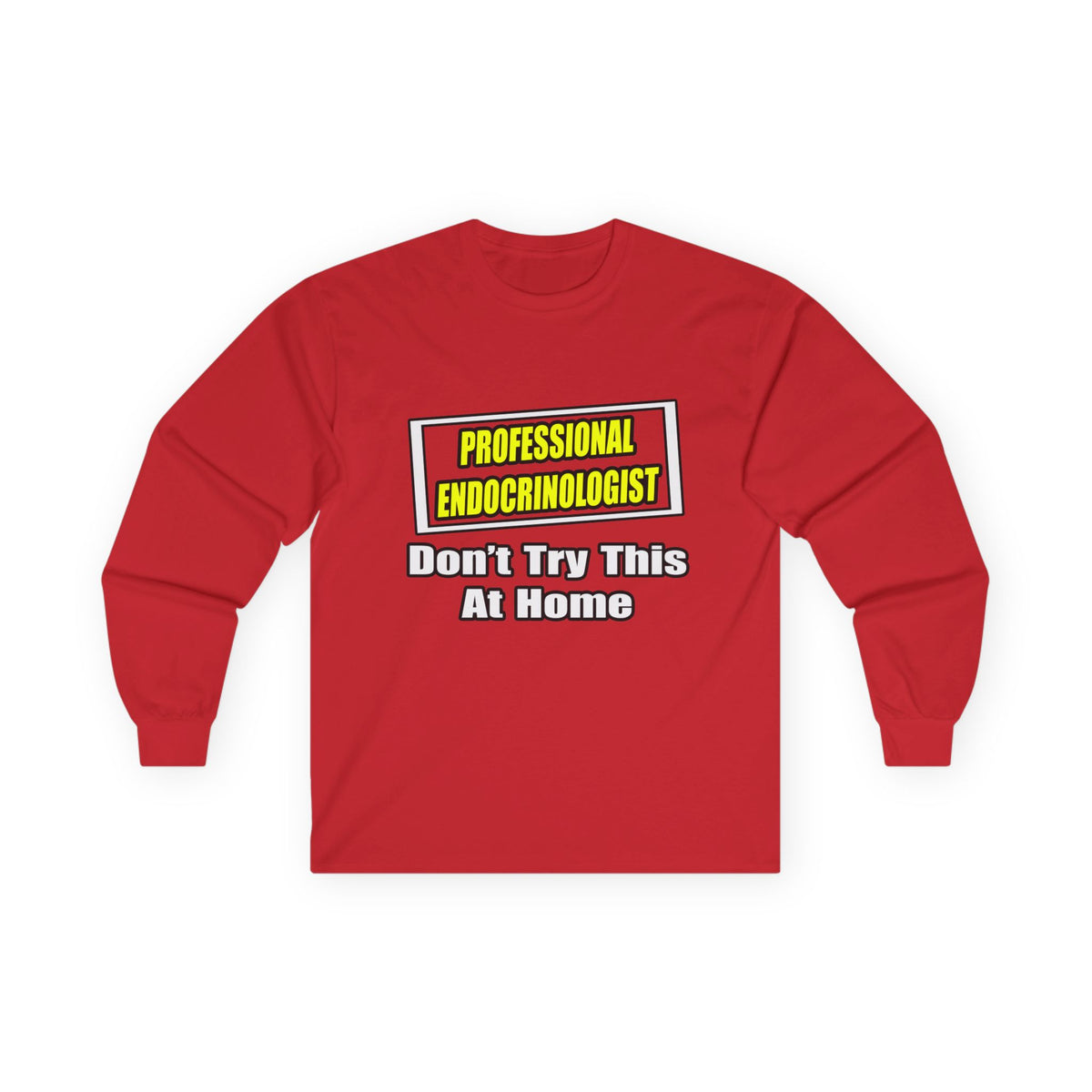Professional Endocrinologist .. Joke - Unisex Ultra Cotton Long Sleeve Tee
