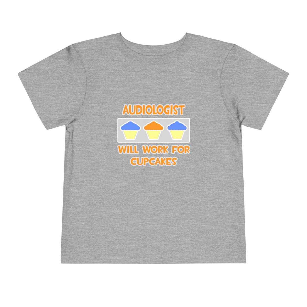 Audiologist ... Will Work For Cupcakes - Toddler Short Sleeve Tee