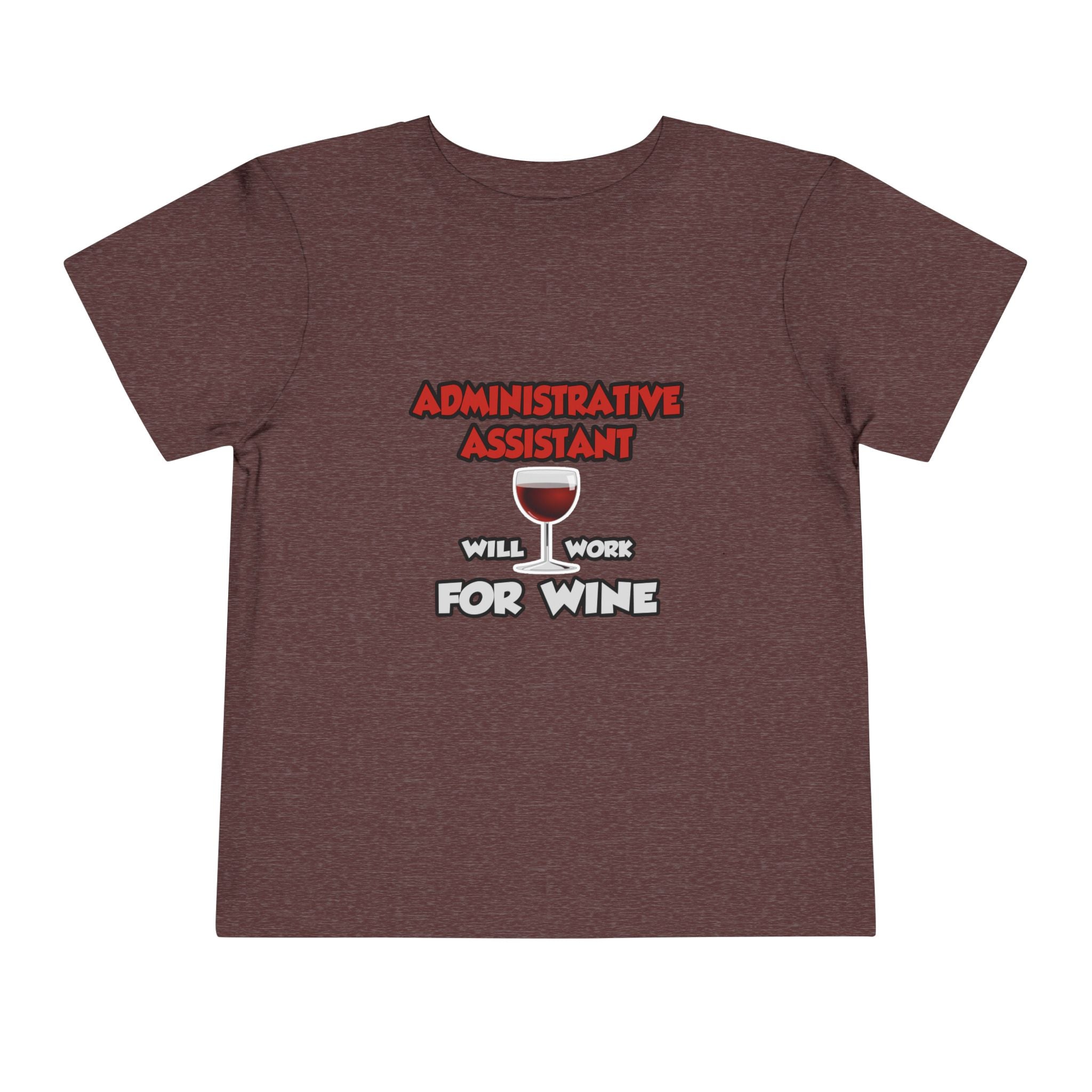 Admin Assistant ... Will Work For Wine - Toddler Short Sleeve Tee