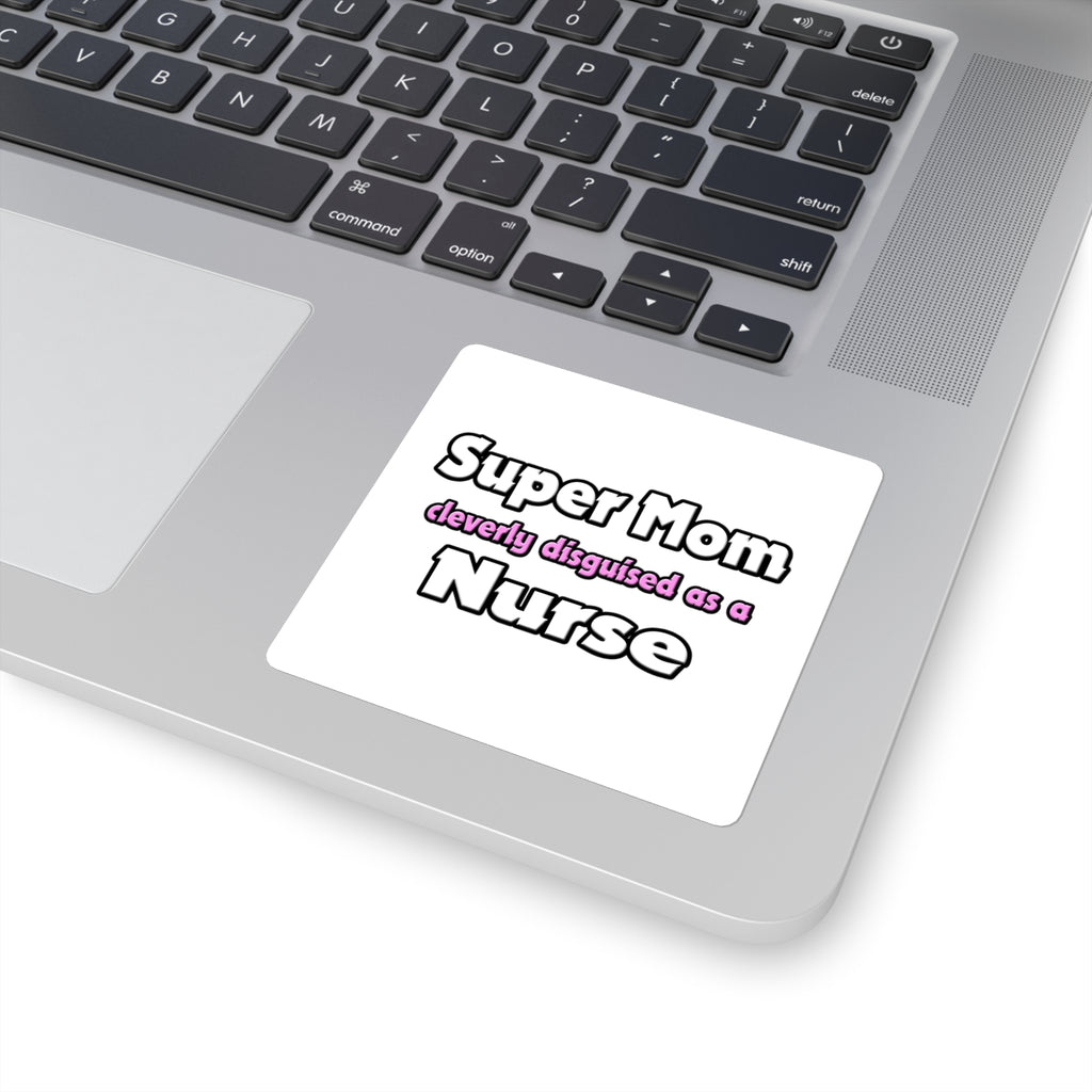Super Mom ... Nurse - Square Stickers