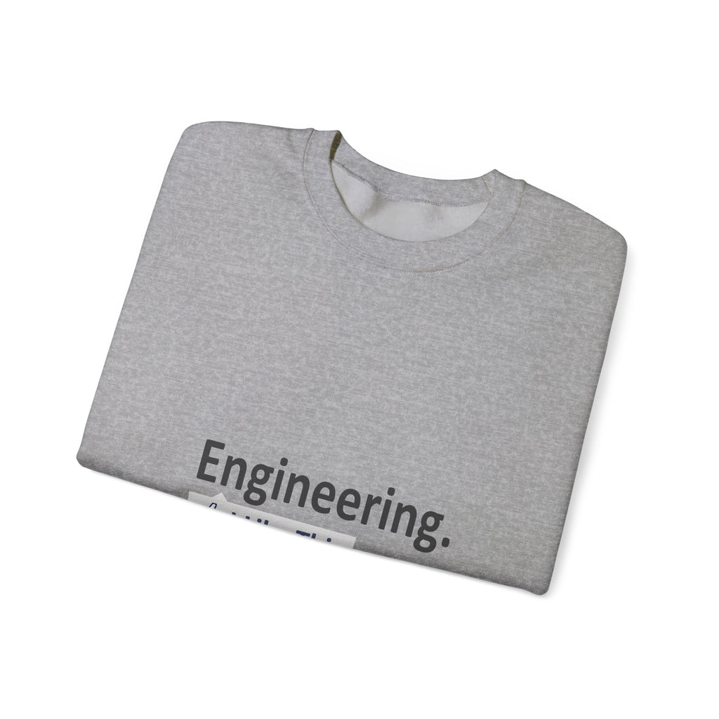 Engineering...I Like This - Unisex Heavy Blend™ Crewneck Sweatshirt