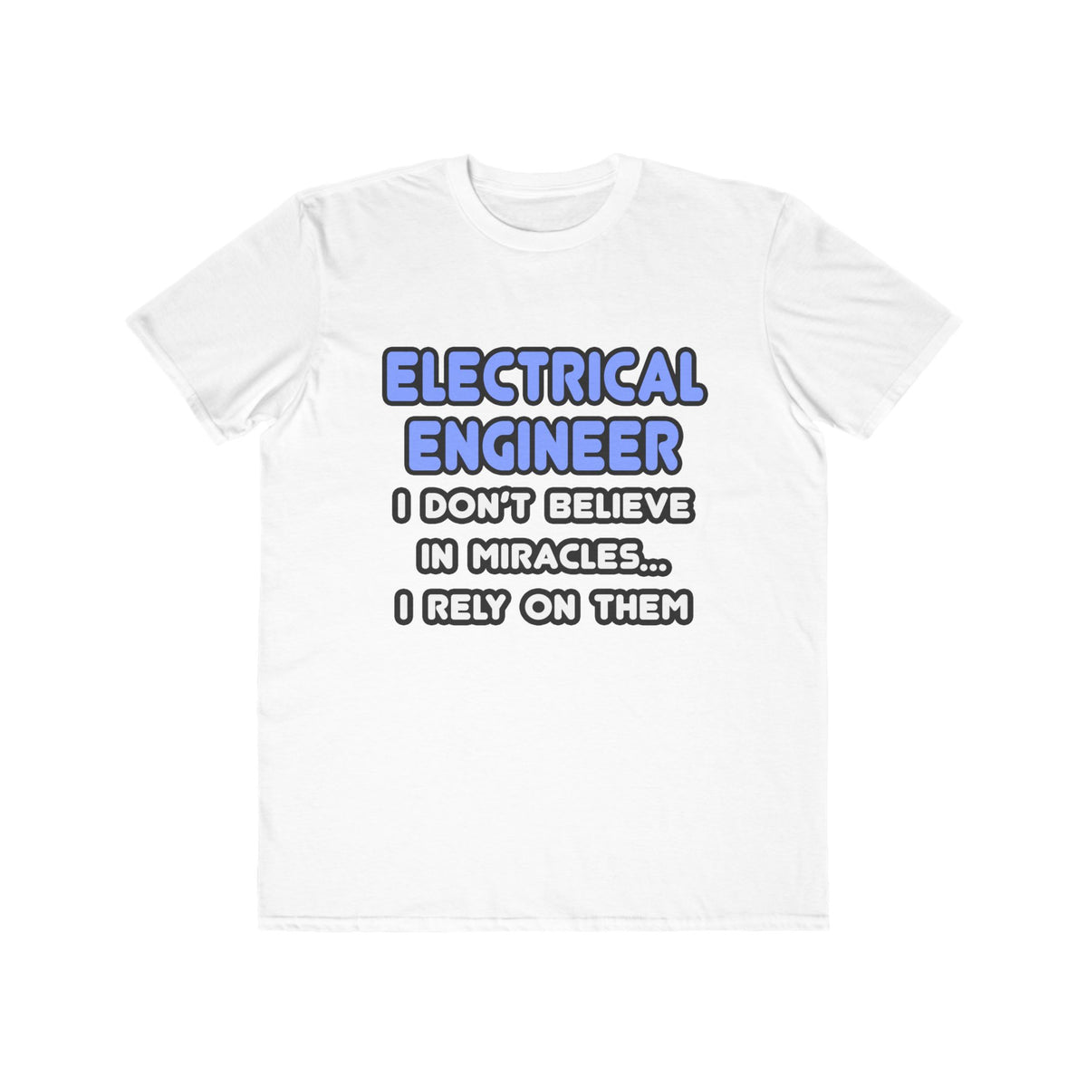 Miracles and Electrical Engineers - Men's Lightweight Fashion Tee