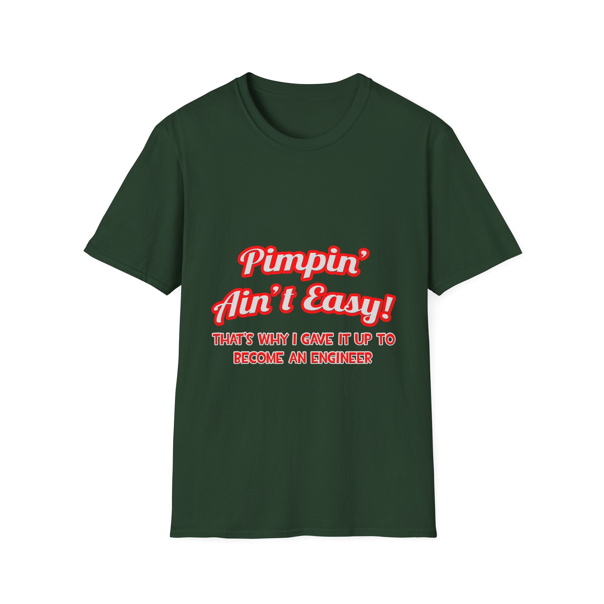 Pimpin' Ain't Easy .. Engineer - Unisex Softstyle T-Shirt