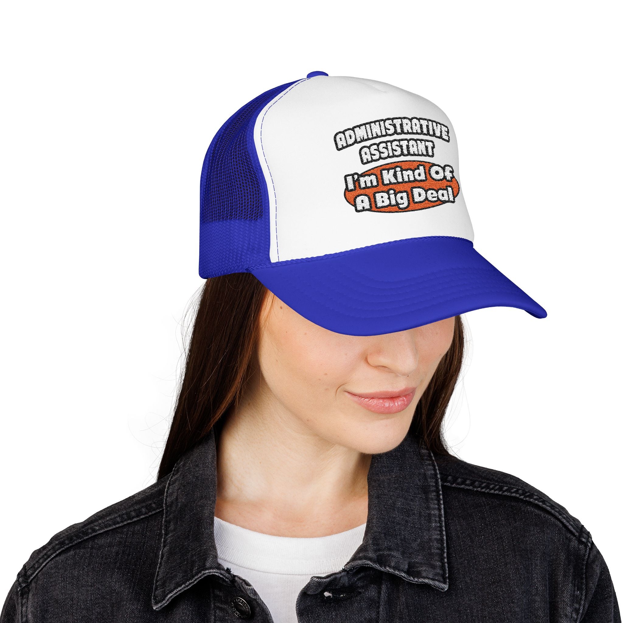 Administrative Assistant...Big Deal - Foam Trucker Hat