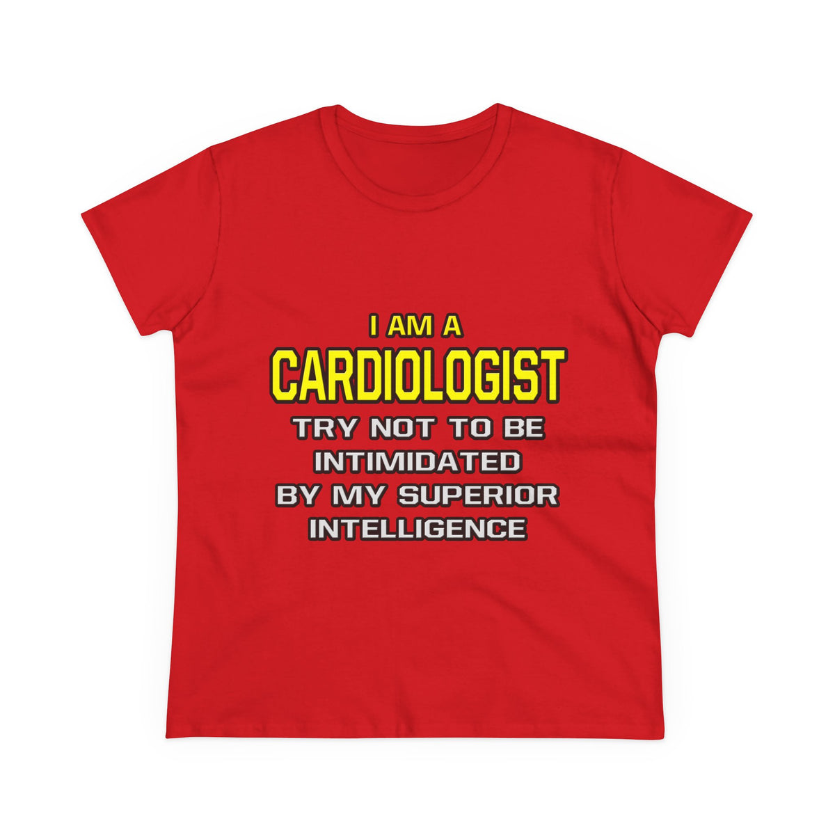 Cardiologist...Superior Intelligence - Women's Midweight Cotton Tee