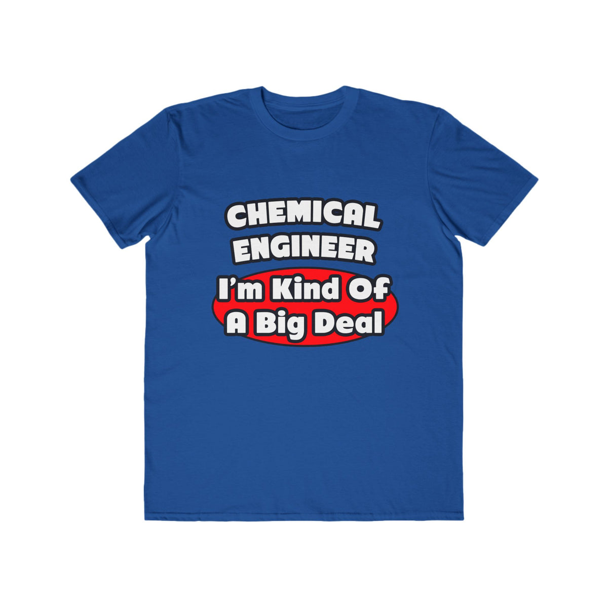 Chemical Engineer...Big Deal (2) - Men's Lightweight Fashion Tee