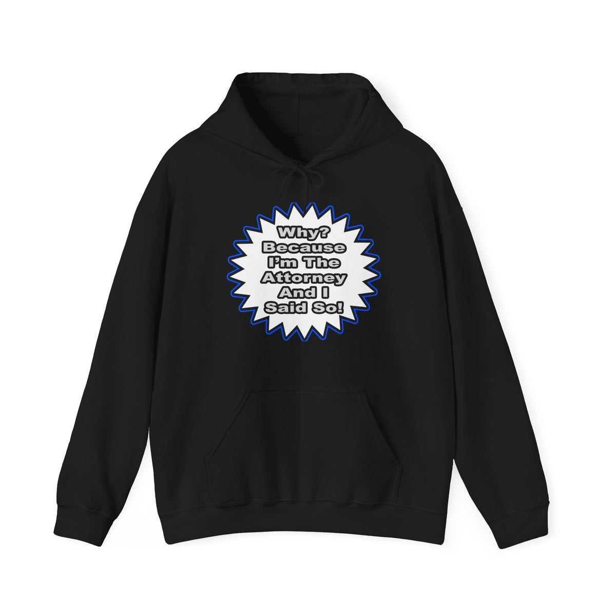 Attorney...Because I Said So - Unisex Heavy Blend™ Hooded Sweatshirt