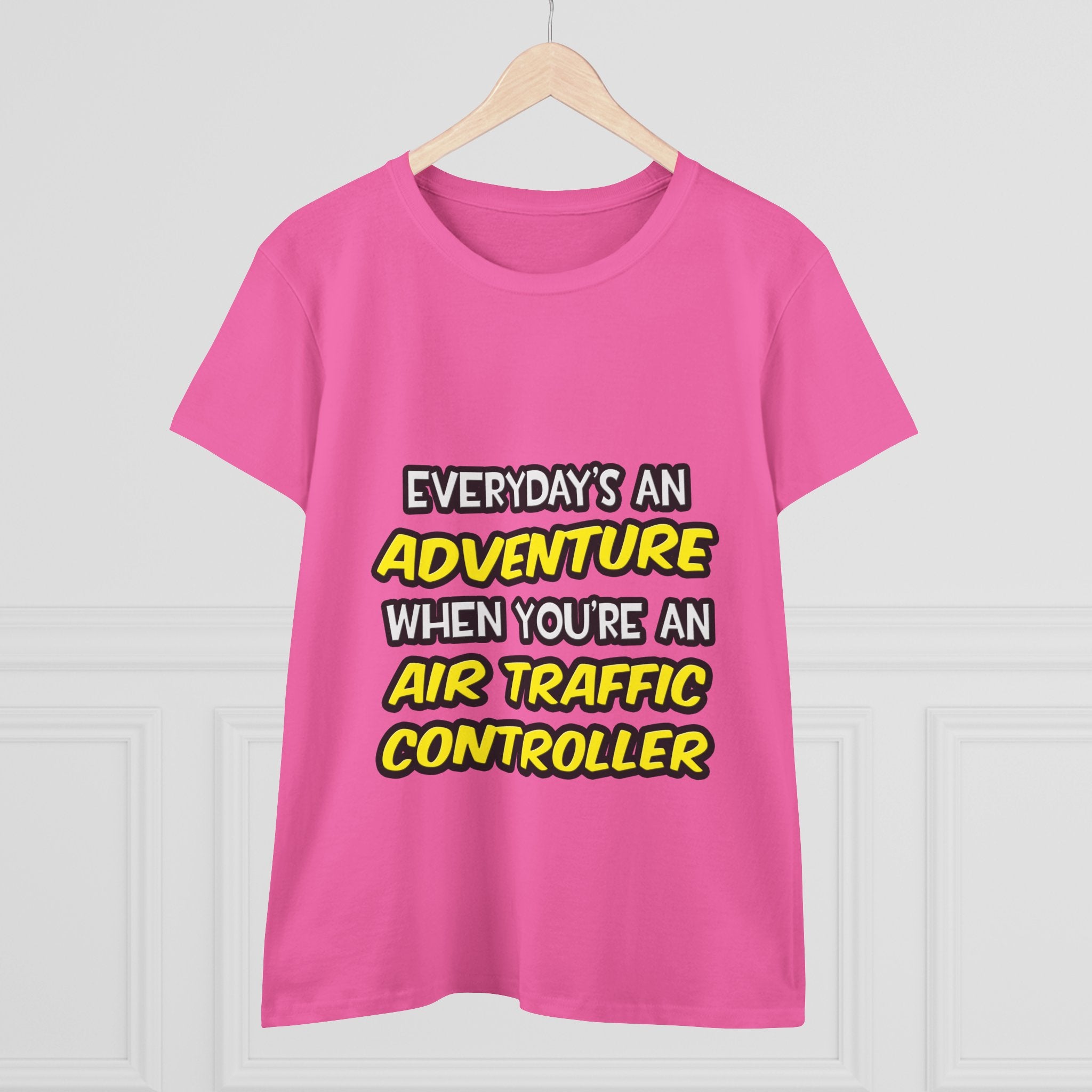 Everyday's An Adventure ... Air Traffic Controller - Women's Midweight Cotton Tee