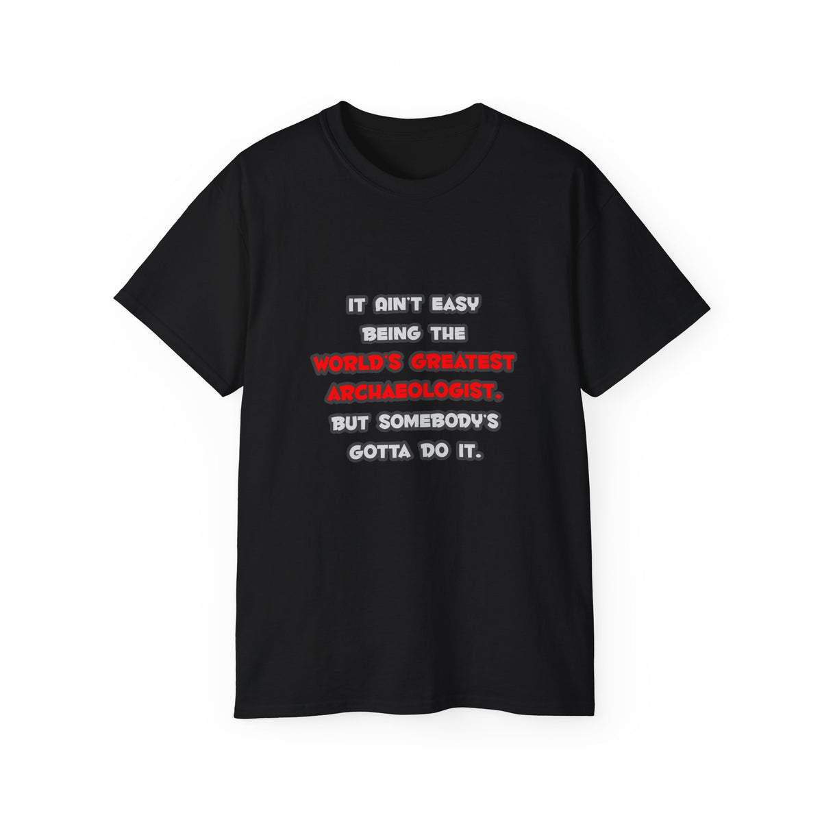 World's Greatest Archaeologist Joke - Unisex Ultra Cotton Tee