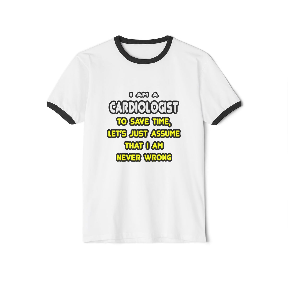 Funny Cardiologist T Shirts and Gifts - Unisex Cotton Ringer T-Shirt