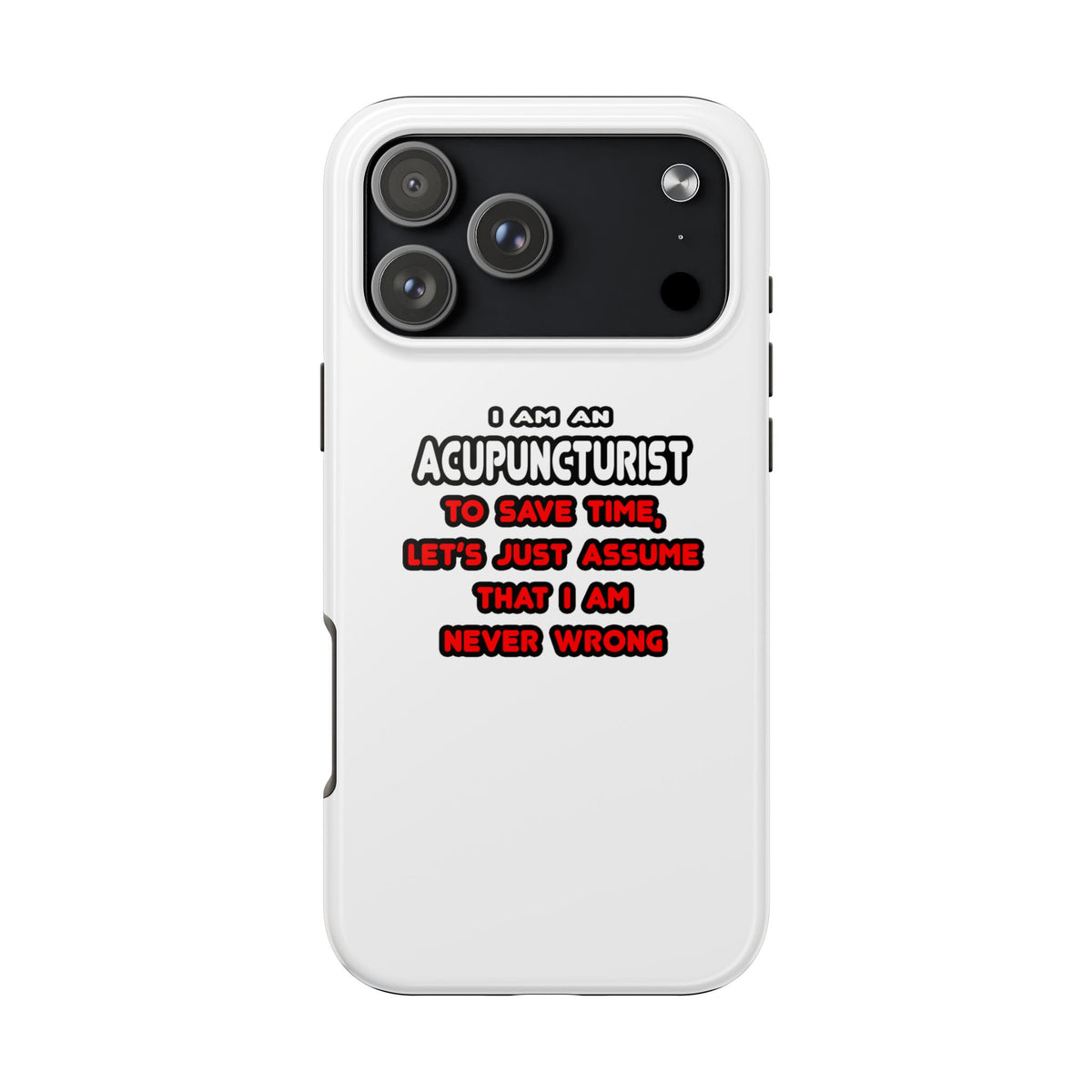 Funny Acupuncturist T Shirts and Gifts - Tough Phone Cases