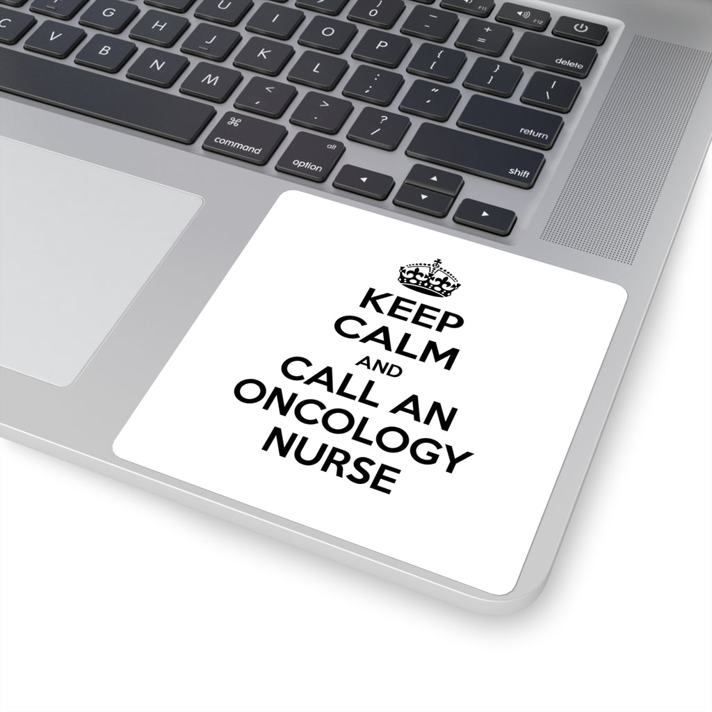 Keep Calm and Call an Oncology Nurse - Square Stickers