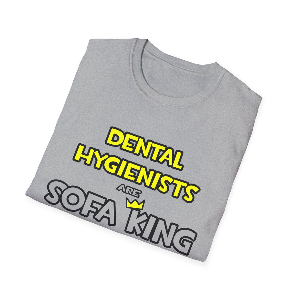 Dental Hygienists Are Sofa King Cool - Unisex Softstyle T-Shirt
