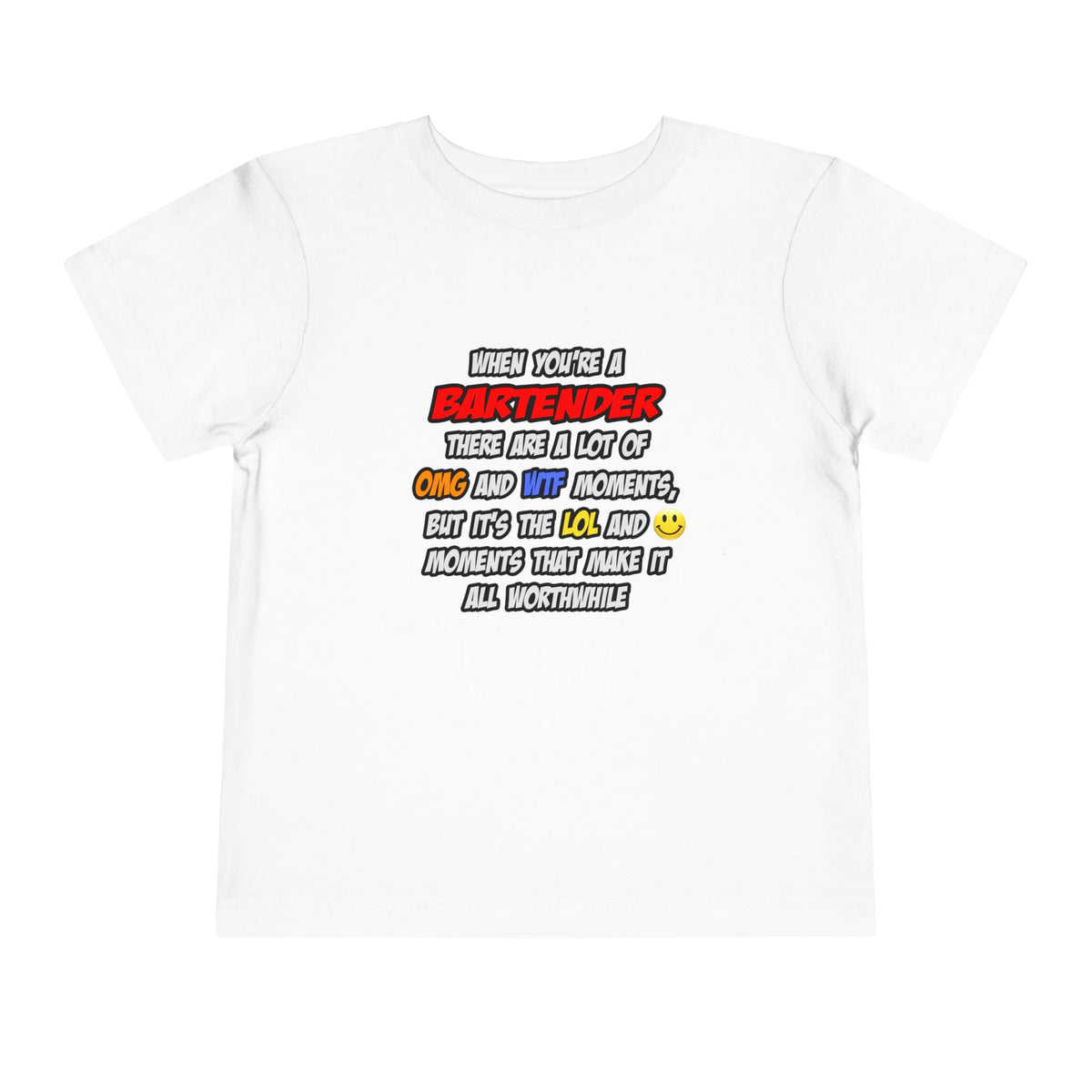 Bartender .. OMG WTF LOL - Toddler Short Sleeve Tee