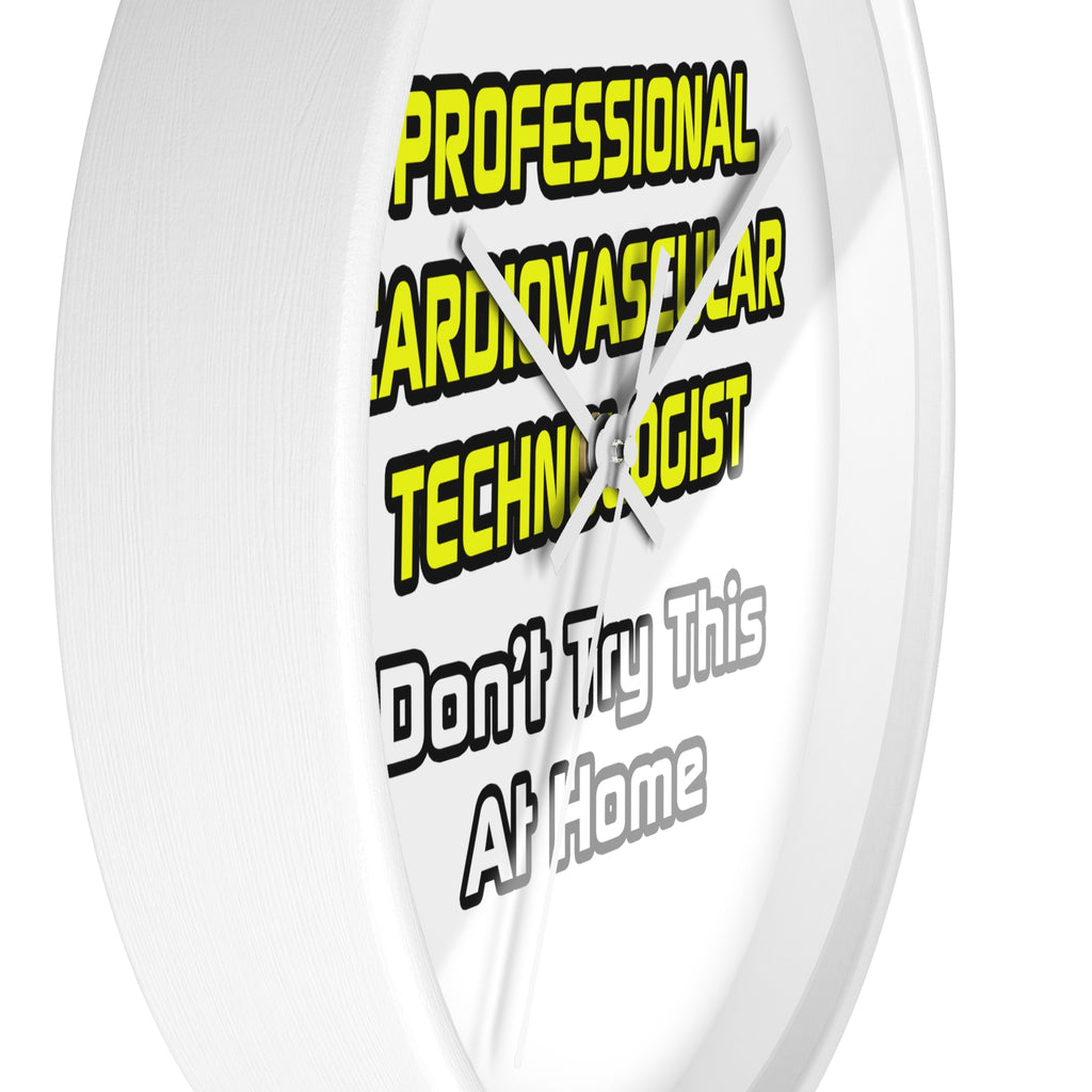 Professional Cardiovascular Technologist .. Joke - Wall Clock