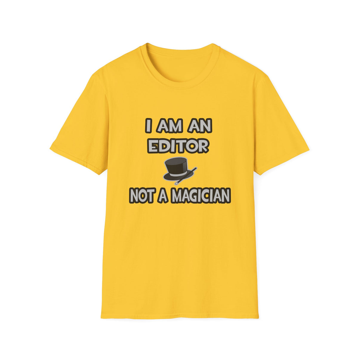 I Am A Editor ... Not A Magician - Unisex Softstyle T-Shirt