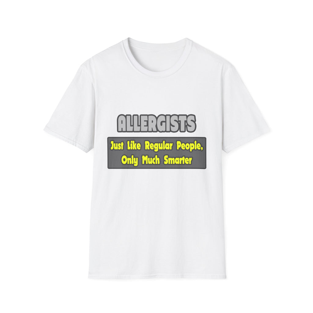 Allergists .. Smarter - Unisex Softstyle T-Shirt