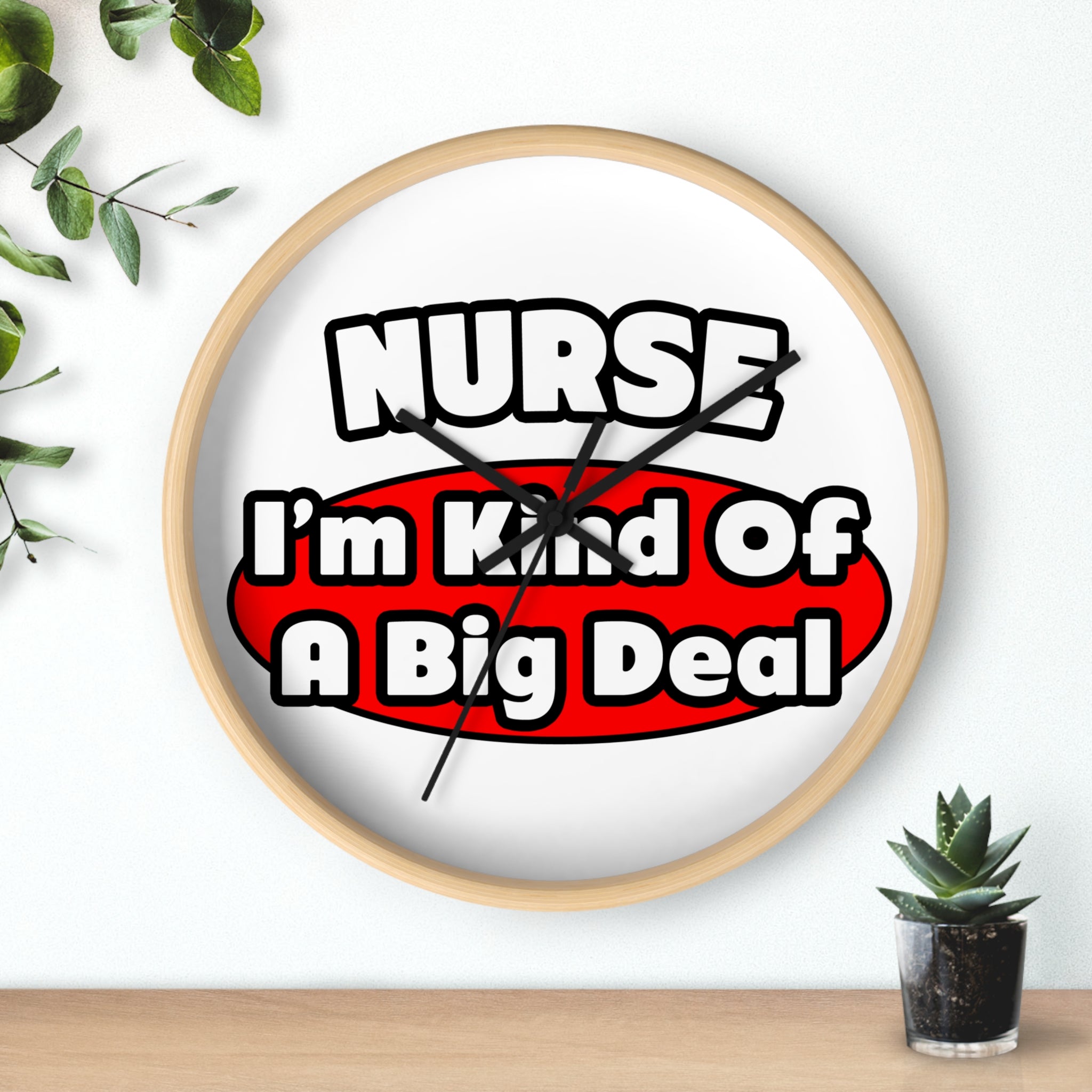 Nurse...Big Deal - Wall Clock