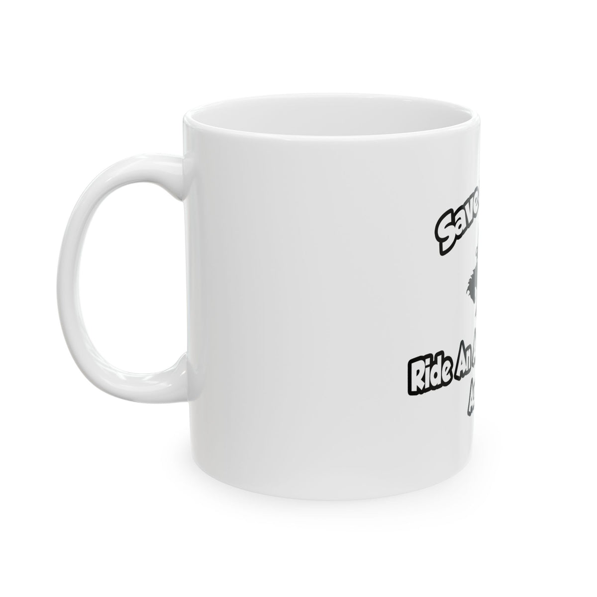 Save a Horse, Ride an Anesthesiologist Asst - Ceramic Mug, (11oz, 15oz)