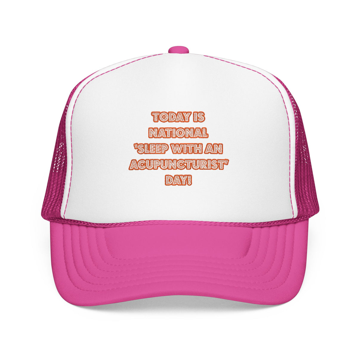 National 'Sleep With an Acupuncturist' Day - Foam Trucker Hat