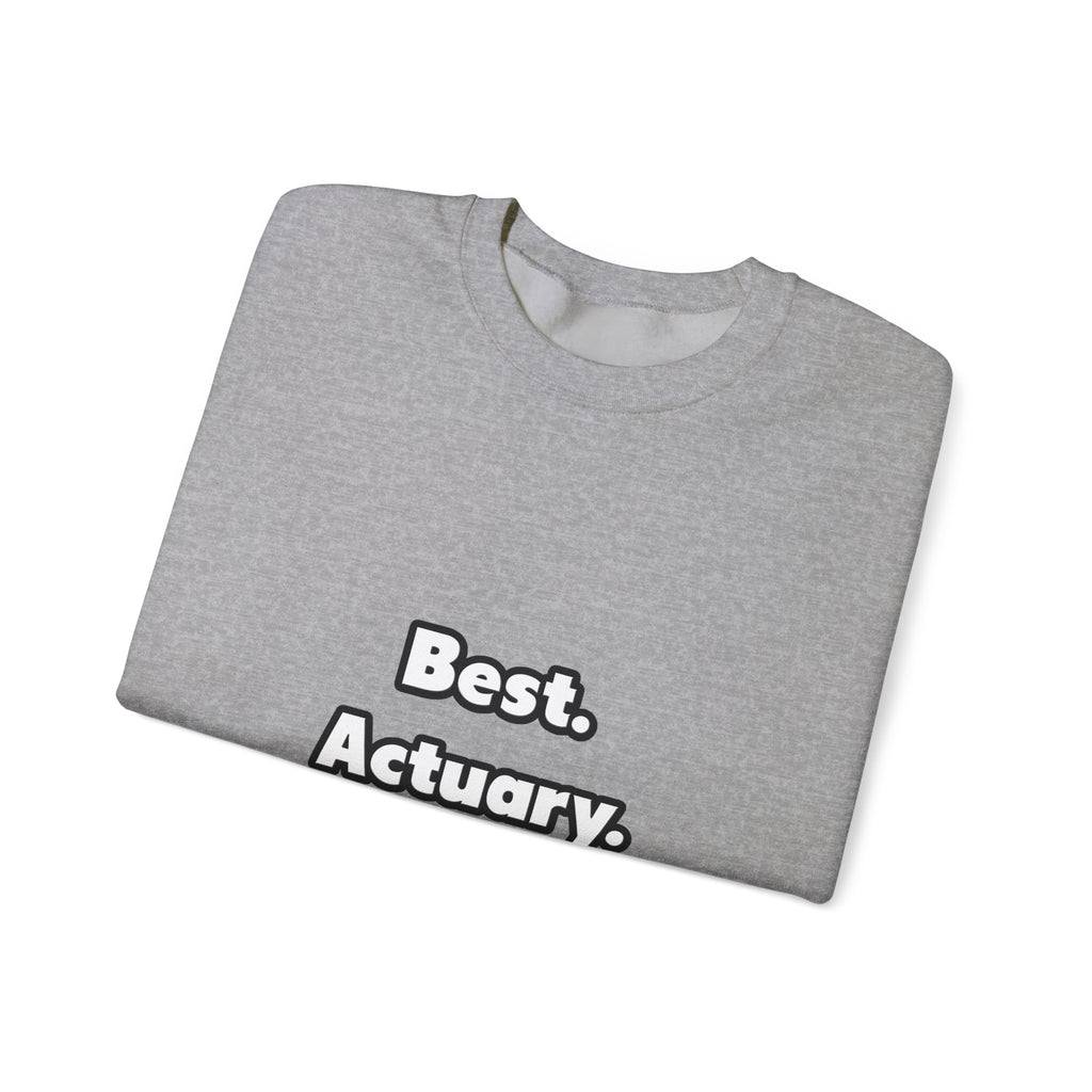 Best. Actuary. Ever - Unisex Heavy Blend™ Crewneck Sweatshirt