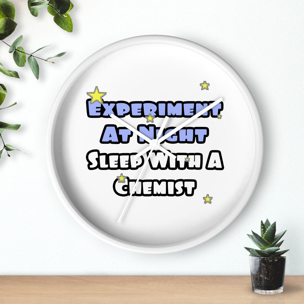 Experiment At Night...Sleep With a Chemist - Wall Clock