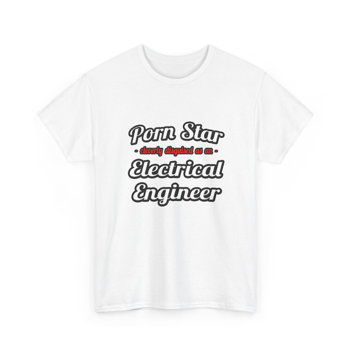 Porn Star...Electrical Engineer - Unisex Heavy Cotton Tee