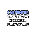 Miracles and Carpenters - Square Stickers
