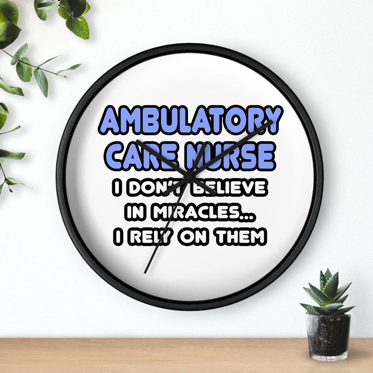 Miracles and Ambulatory Care Nurses - Wall Clock