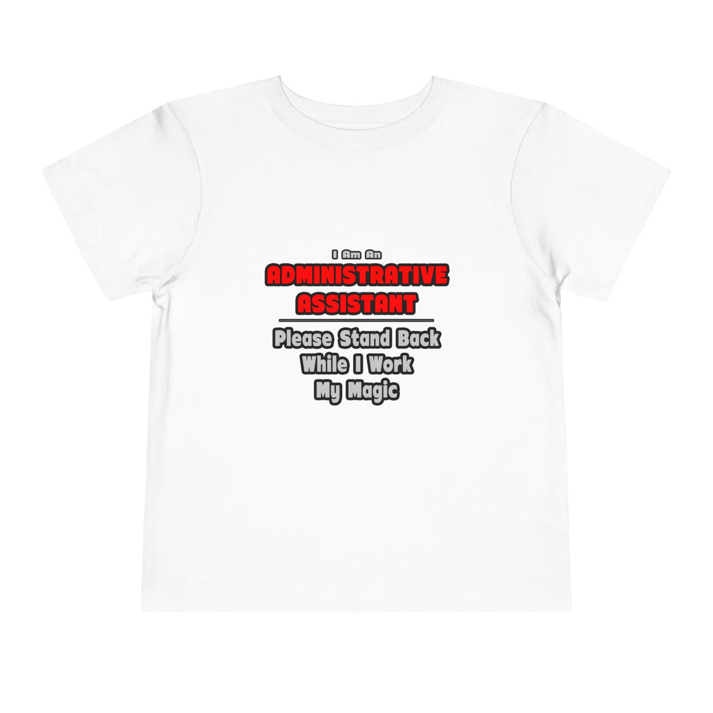 Administrative Assistant...Work My Magic - Toddler Short Sleeve Tee