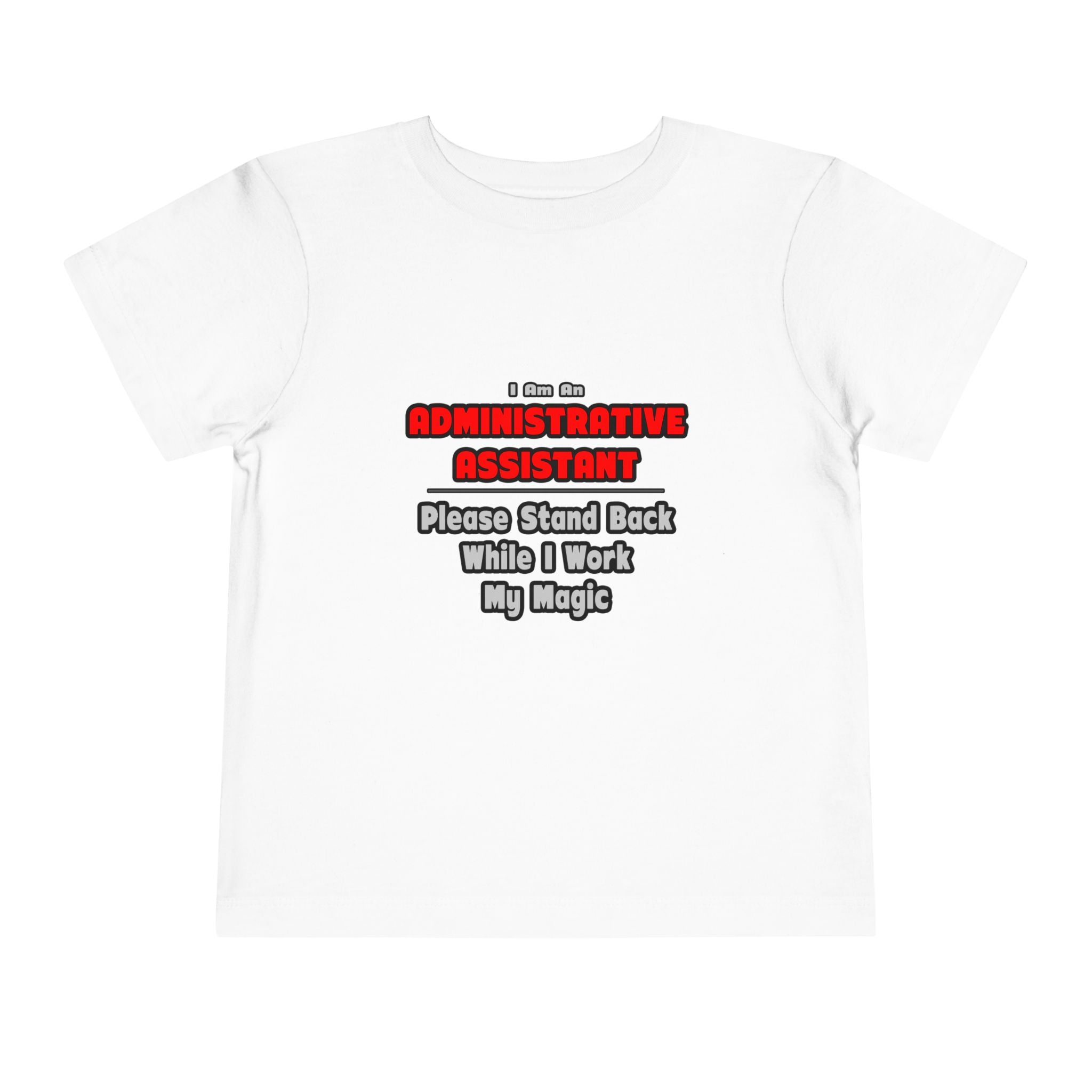 Administrative Assistant...Work My Magic - Toddler Short Sleeve Tee