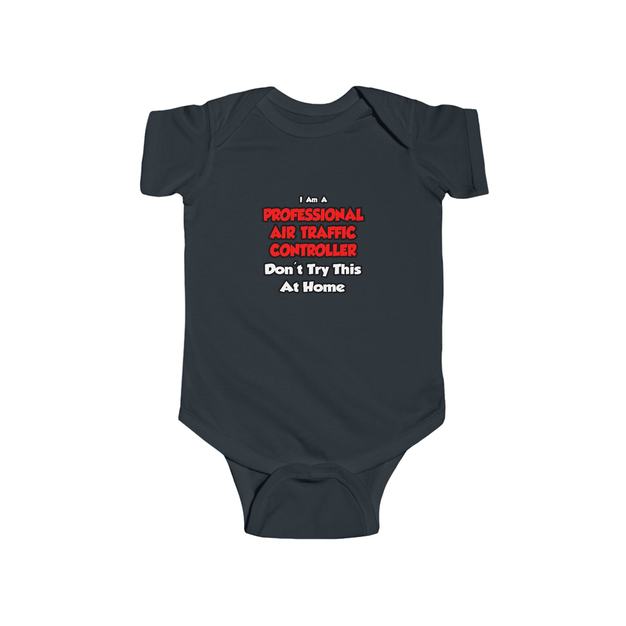 Professional Air Traffic Controller ... Don't Try - Infant Fine Jersey Bodysuit