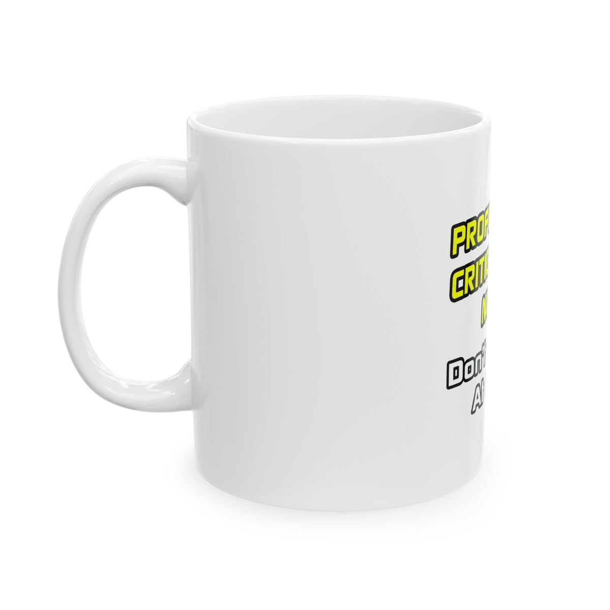 Professional Critical Care Nurse .. Joke - Ceramic Mug, (11oz, 15oz)