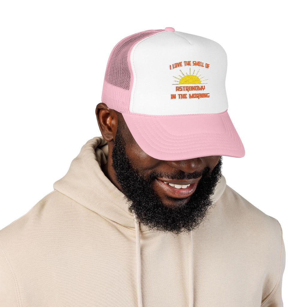 Smell of Astronomy in the Morning - Foam Trucker Hat