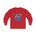I Am An Actuary, Therefore I Drink - Unisex Ultra Cotton Long Sleeve Tee
