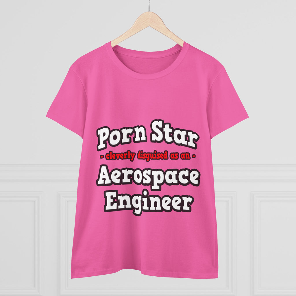 Porn Star...Aerospace Engineer - Women's Midweight Cotton Tee