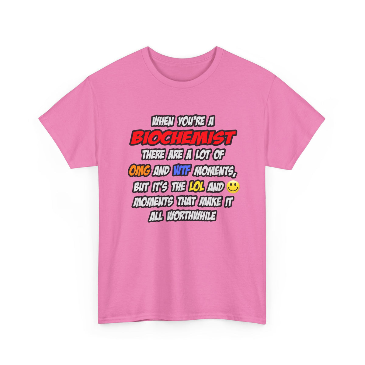 Biochemist .. OMG WTF LOL - Unisex Heavy Cotton Tee